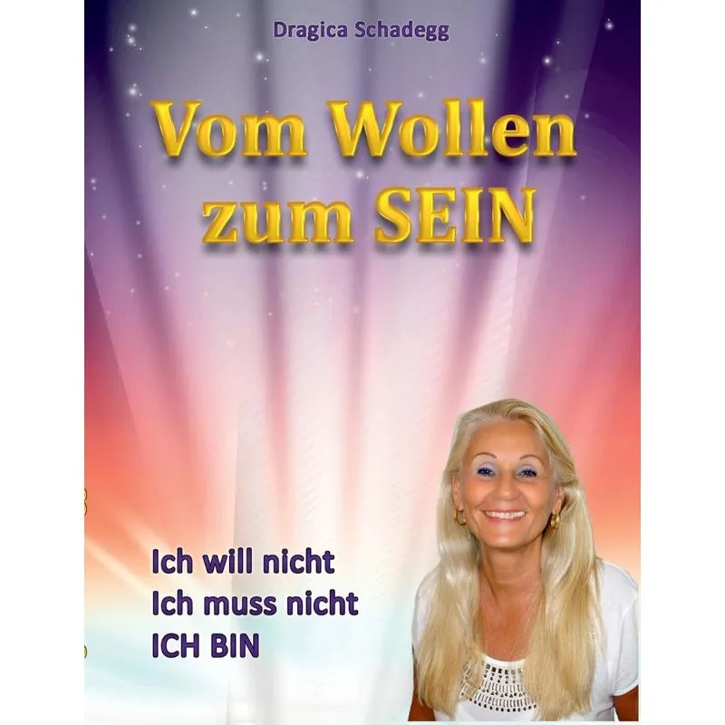 Vom wollen zum SEIN