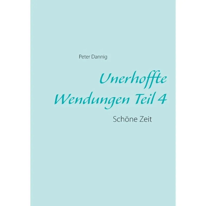 Unerhoffte Wendungen Teil 4