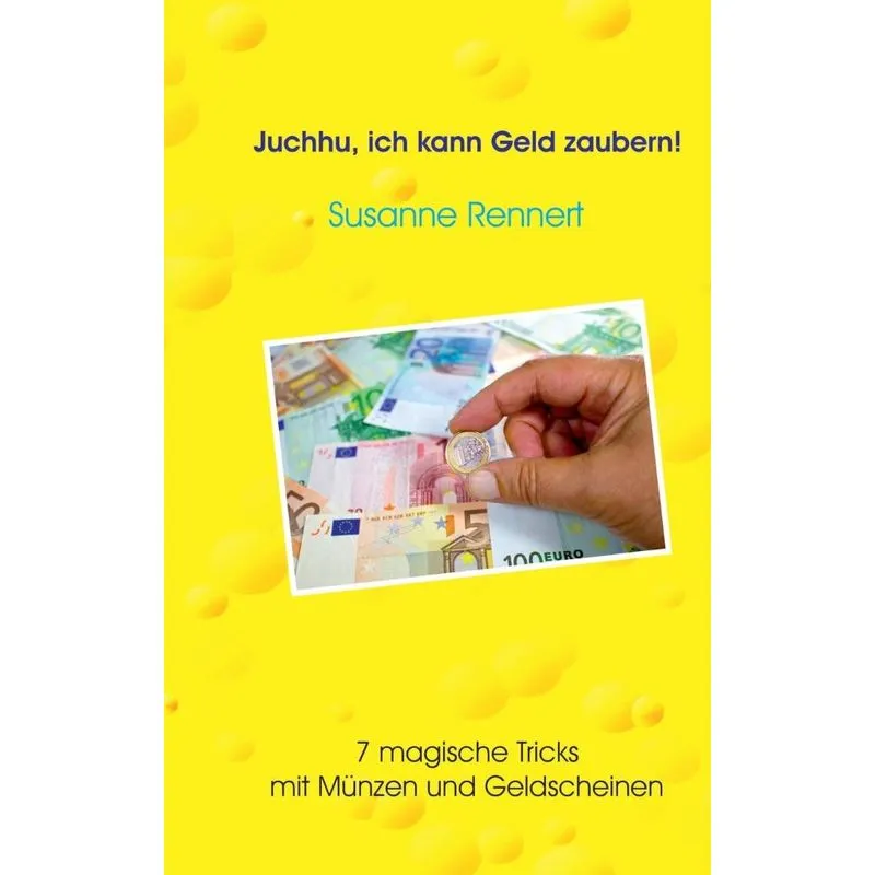 Juchhu, ich kann Geld zaubern