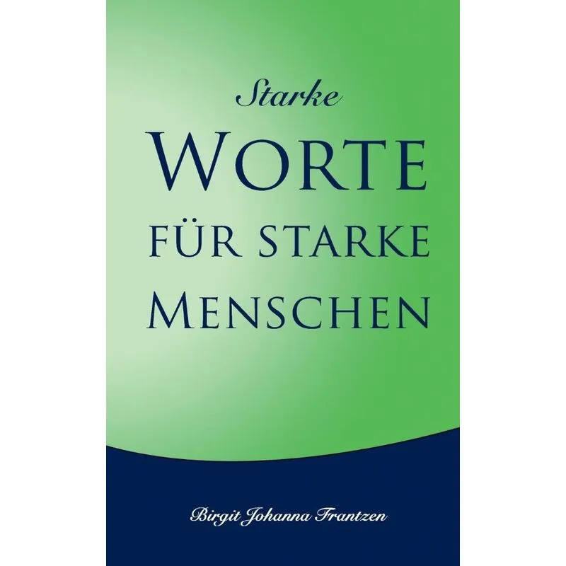 Starke Worte für starke Menschen