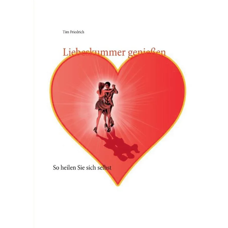 Liebeskummer genießen