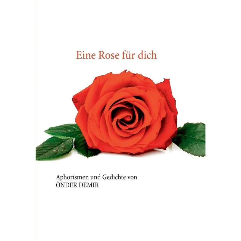 Eine Rose für dich