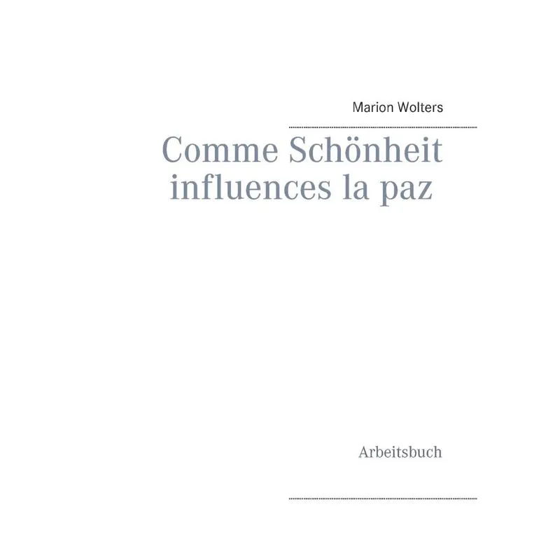 Comme Schönheit influences la paz