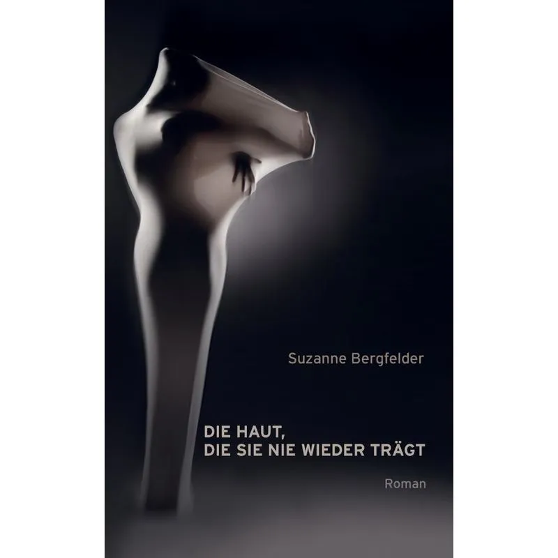 Die Haut, die sie nie wieder trägt