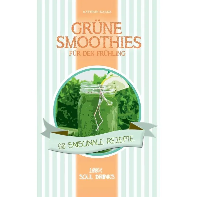 Grüne Smoothies für den Frühling