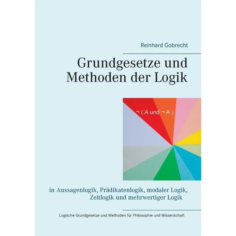 Grundgesetze und Methoden der Logik