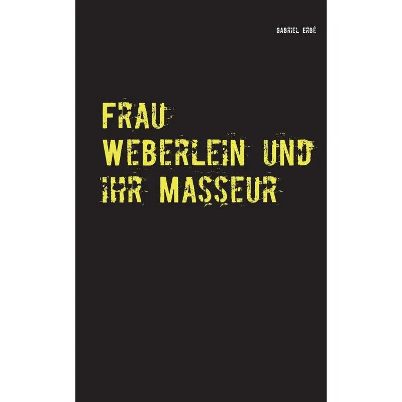 Frau Weberlein und ihr Masseur