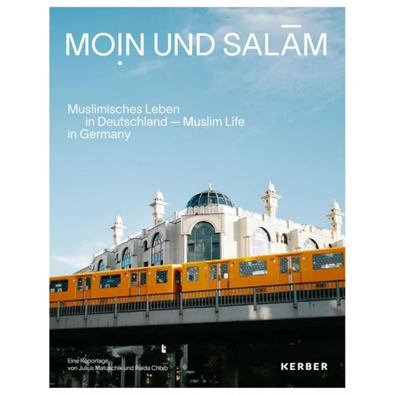 MOIN UND SALAM: MUSLIM LIFE IN GERMANY