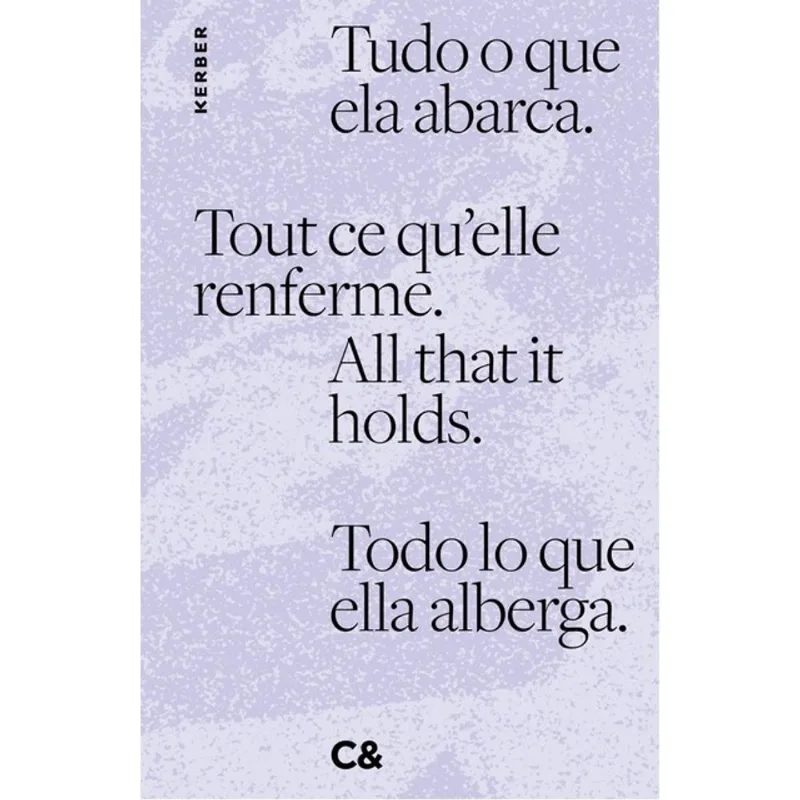 ALL THAT IT HOLDS. TOUT CE QU’ELLE RENFERME. TUDO O QUE ELA ABARCA. TODO LO QUE ELLA ALBERGA.
