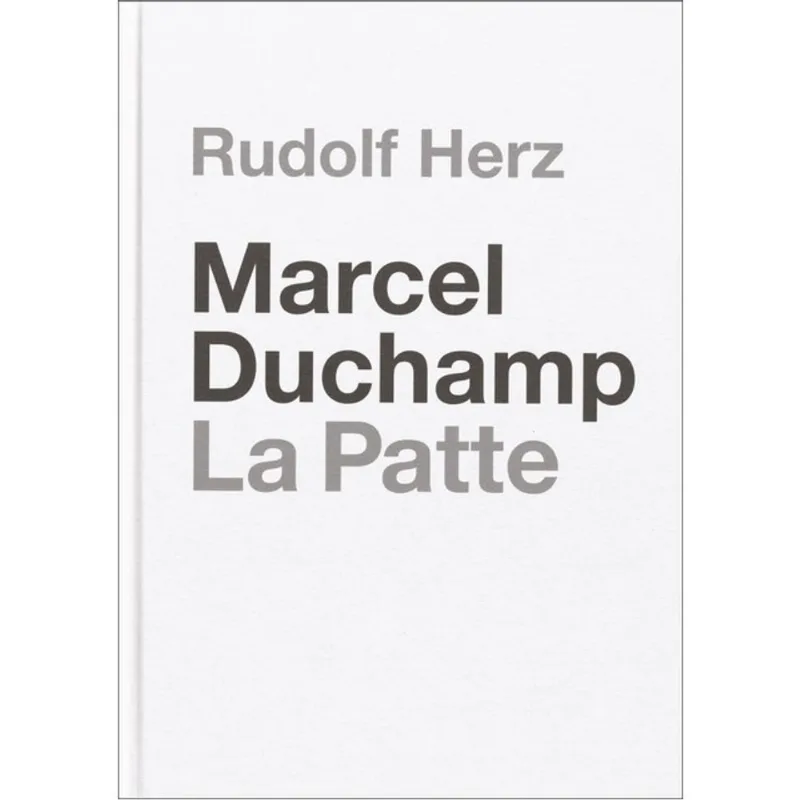MARCEL DUCHAMP. LA PATTE