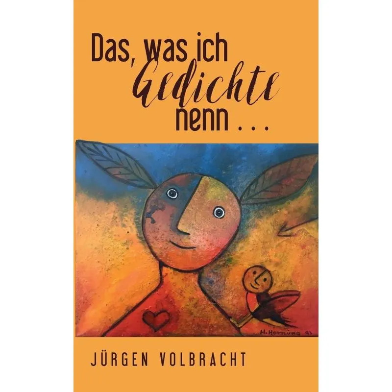 Das, was ich Gedichte nenn ...