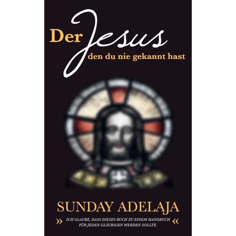 Der Jesus, den du nie gekannt hast