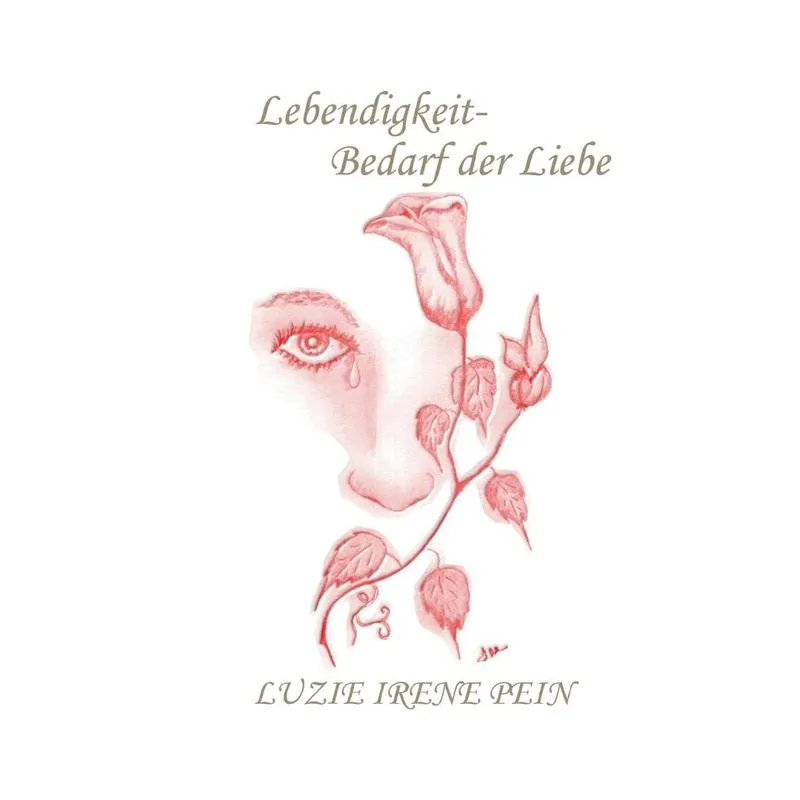 Lebendigkeit- Bedarf der Liebe