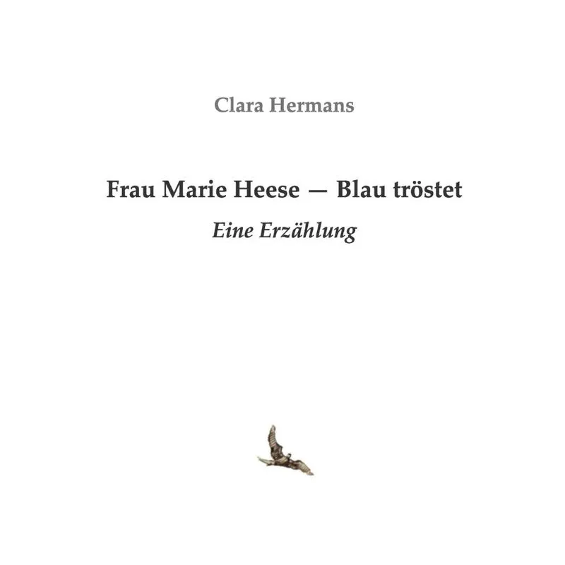 Frau Marie Heese - Blau tröstet