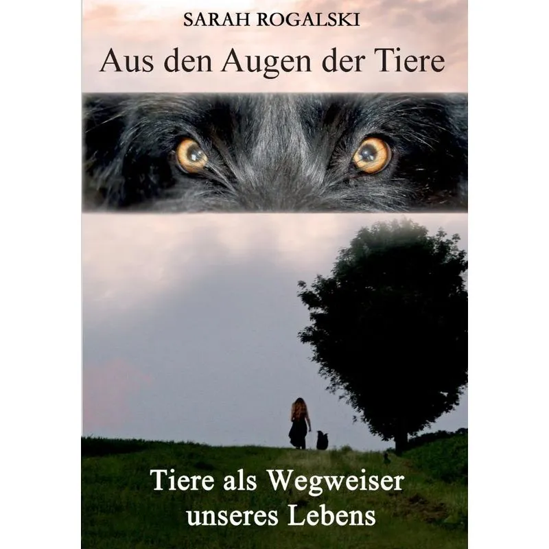 Aus den Augen der Tiere