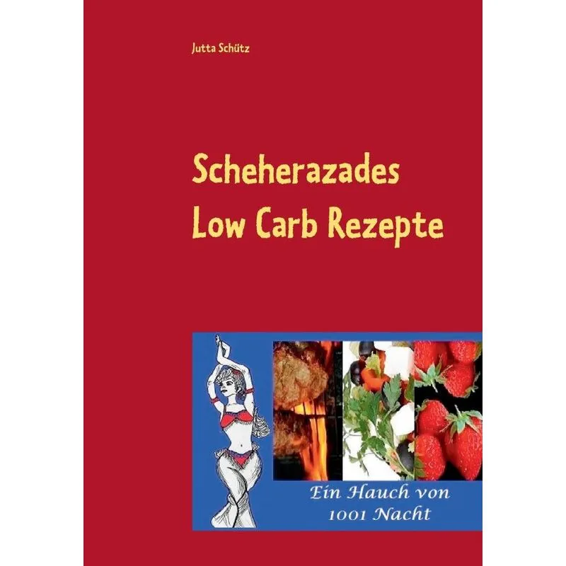 Scheherazades Low Carb Rezepte