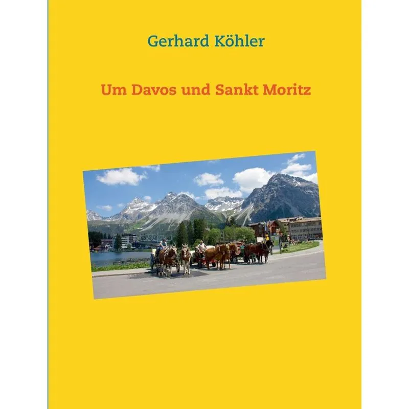Um Davos und Sankt Moritz