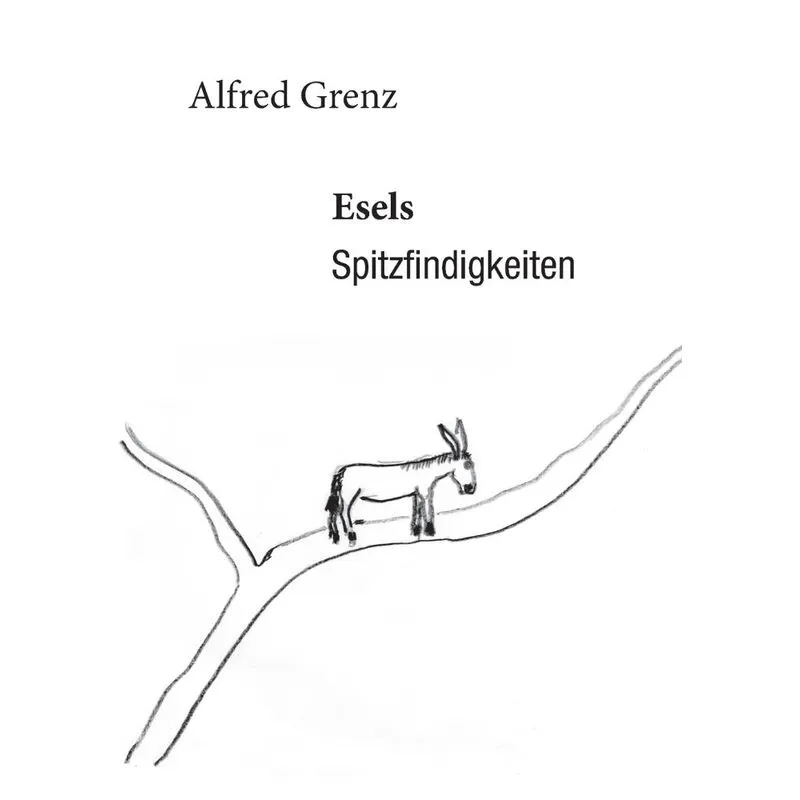 Esels Spitzfindigkeiten