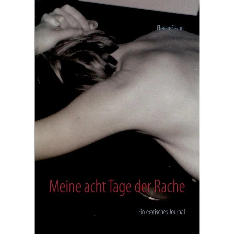 Meine acht Tage der Rache