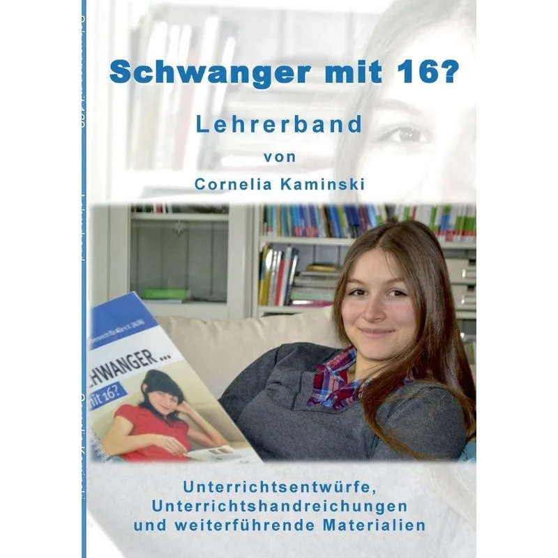 Schwanger mit 16? - Lehrerband