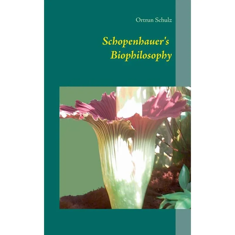 Schopenhauers Biophilosophy