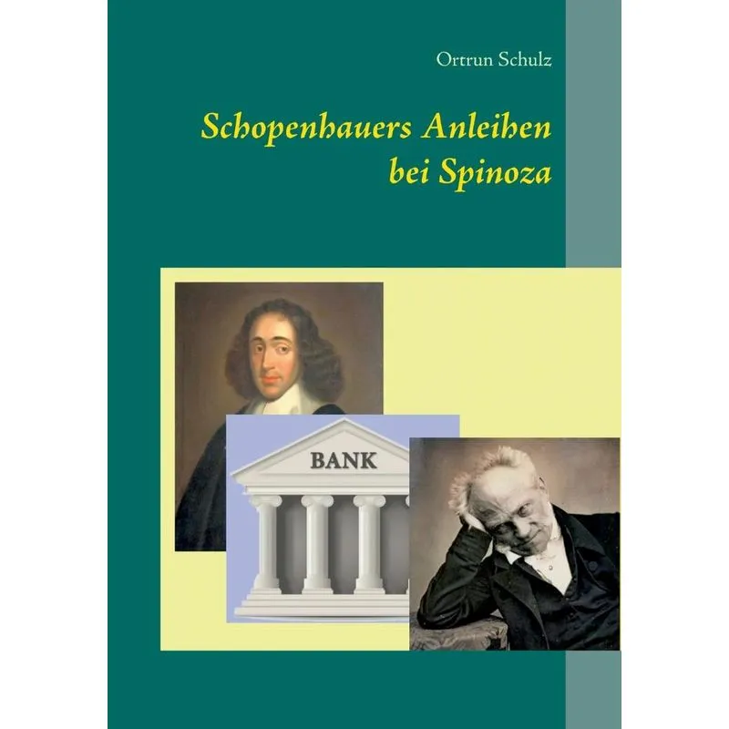 Schopenhauers Anleihen bei Spinoza