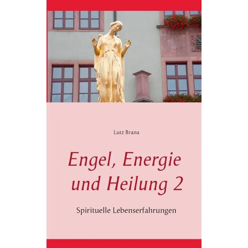 Engel, Energie Und Heilung 2