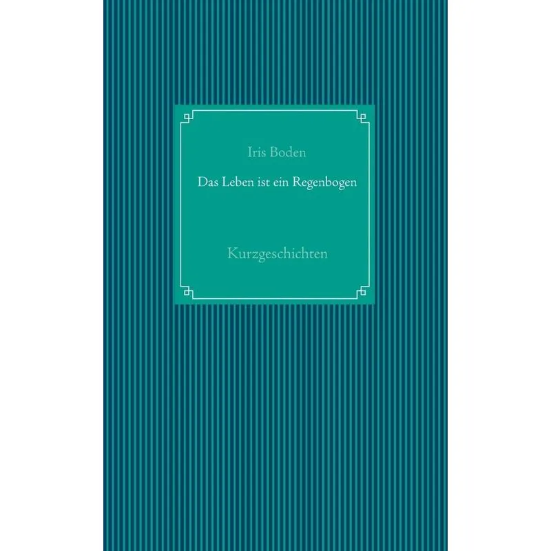 Das Leben ist ein Regenbogen