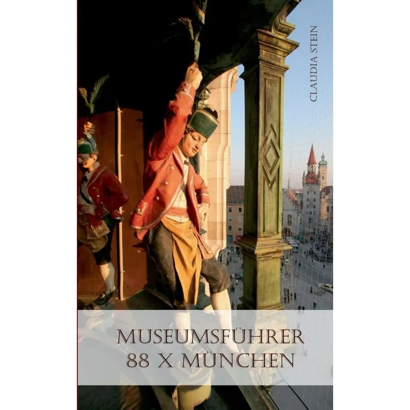 Museumsführer - 88 x München