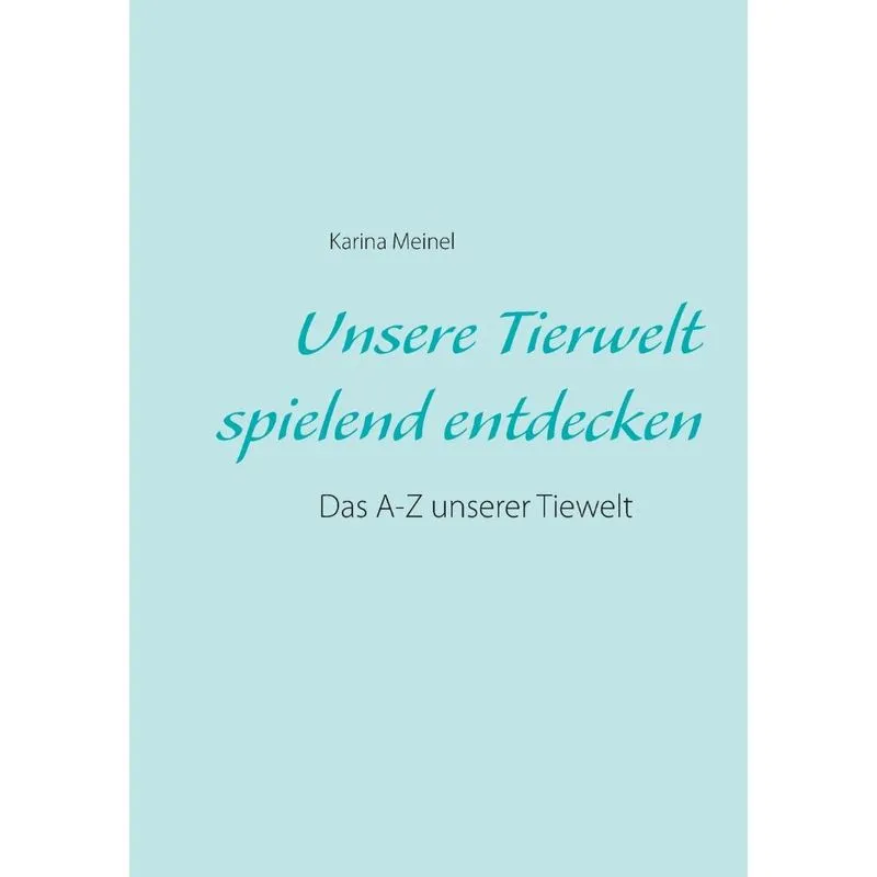 Unsere Tierwelt spielend entdecken