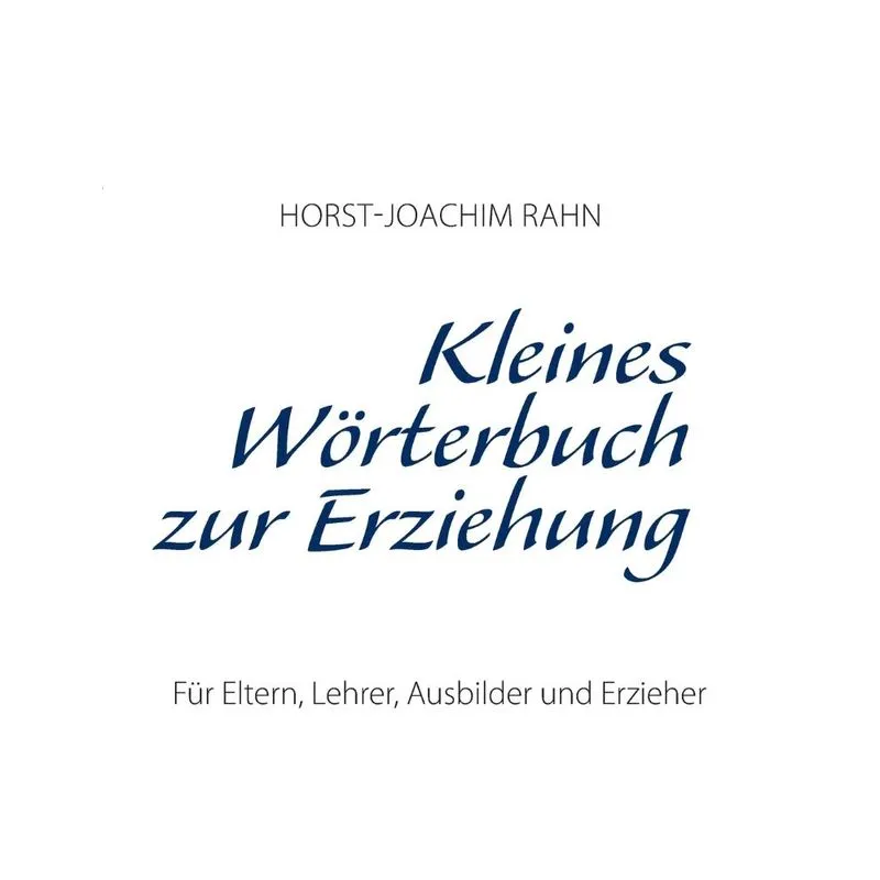 Kleines Wörterbuch zur Erziehung