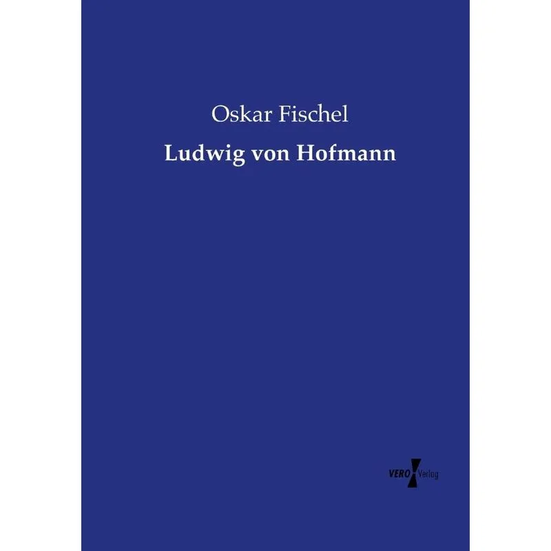 Ludwig von Hofmann. Ludwig von Hofmann