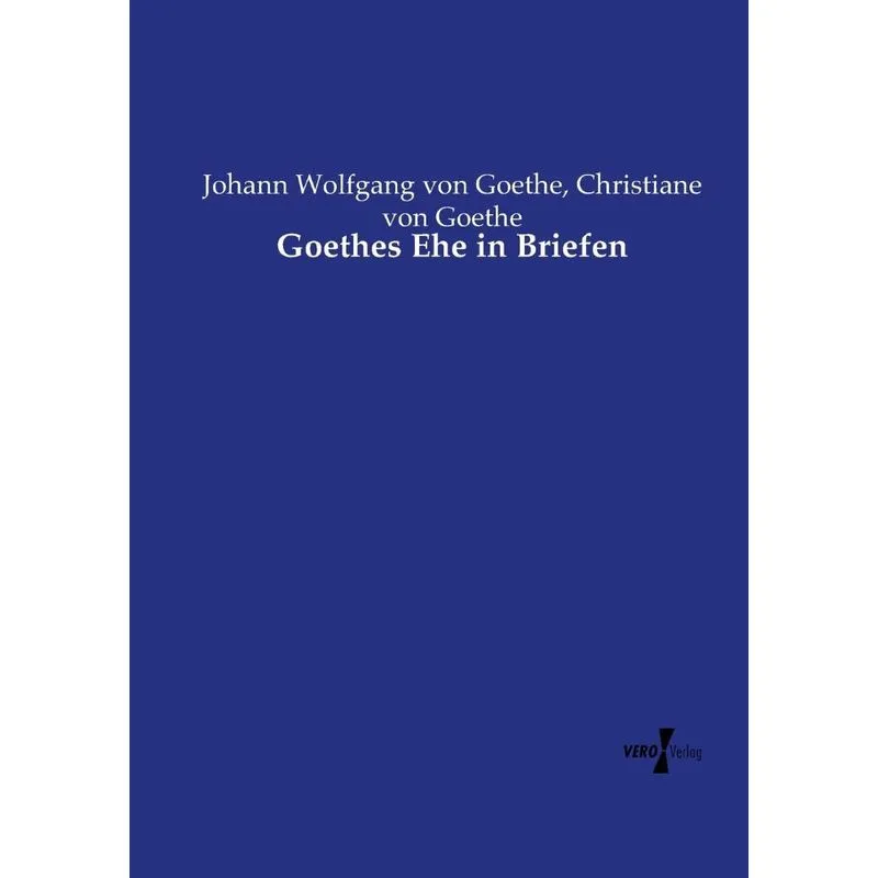 Goethes Ehe in Briefen