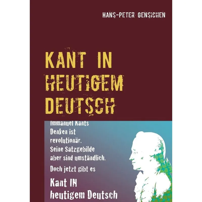 Kant in heutigem Deutsch