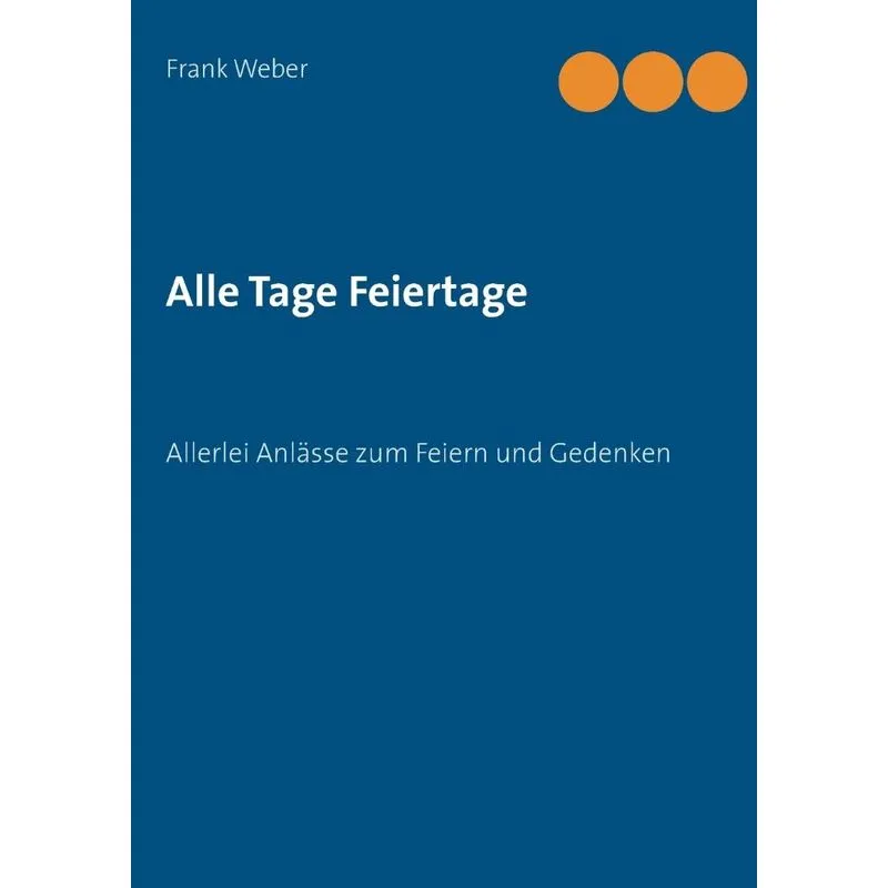 Alle Tage Feiertage