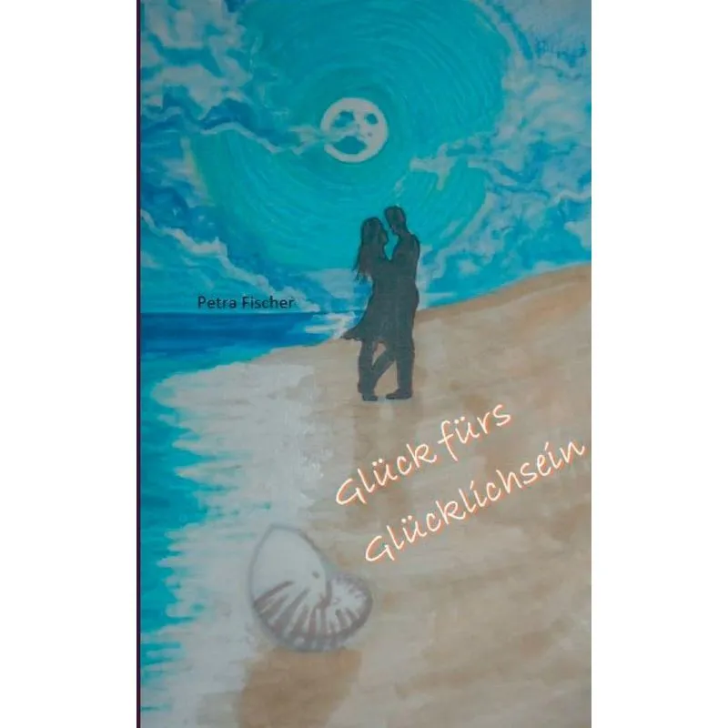 Glück fürs Glücklichsein