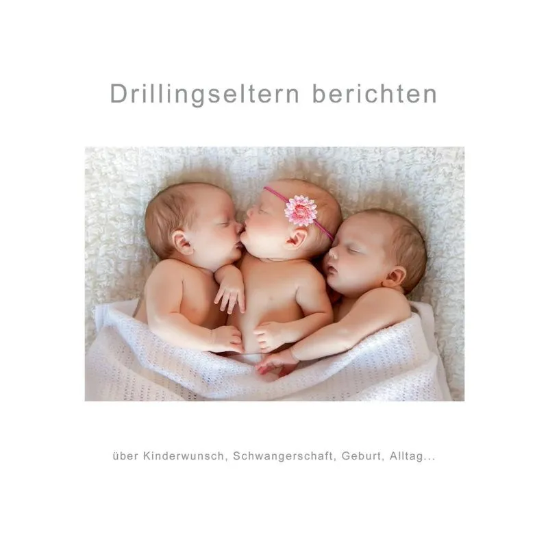 Drillingseltern berichten
