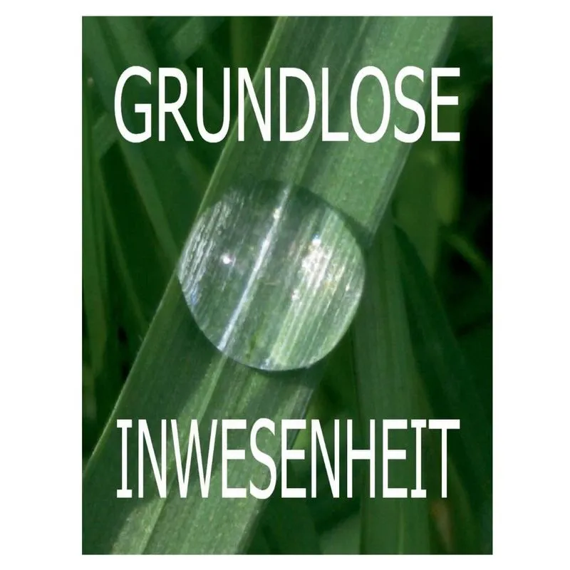 Grundlose Inwesenheit