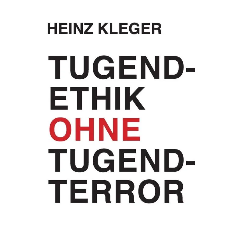 Tugendethik ohne Tugendterror