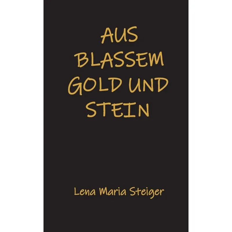 Aus blassem Gold und Stein