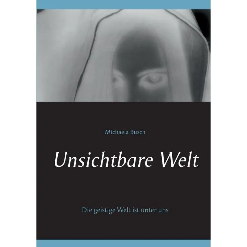 Unsichtbare Welt. Unsichtbare Welt