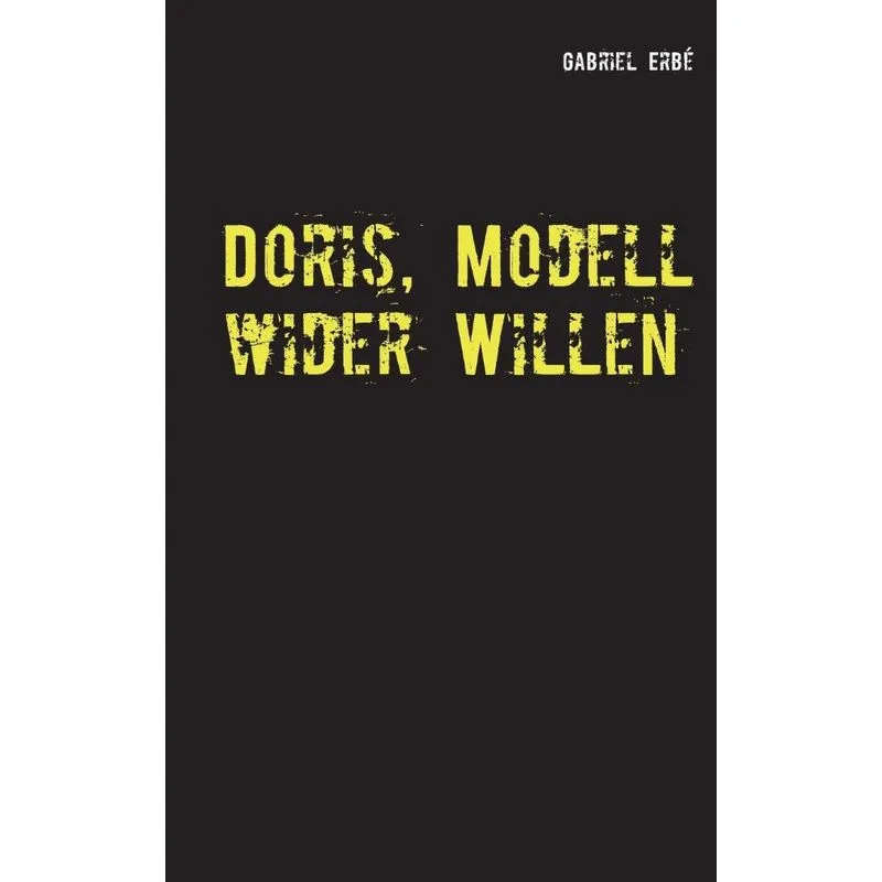 Doris, Modell wider Willen