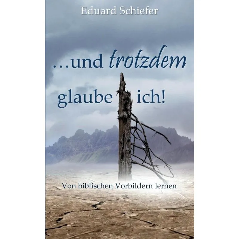 ...und trotzdem glaube ich!