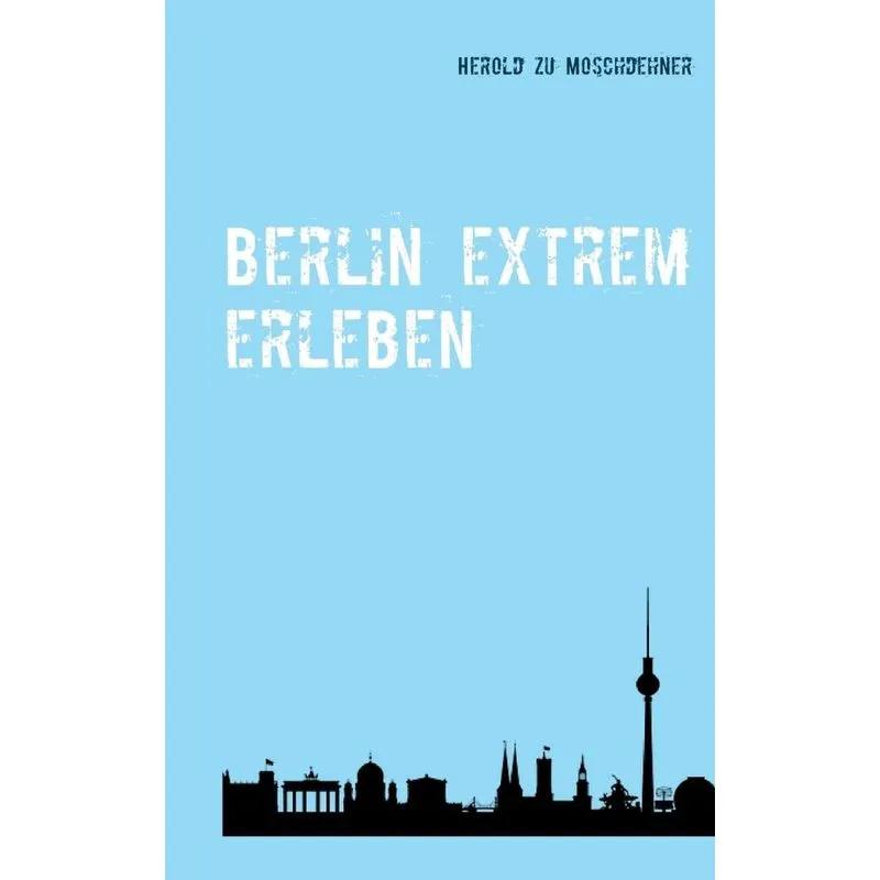 Berlin extrem erleben