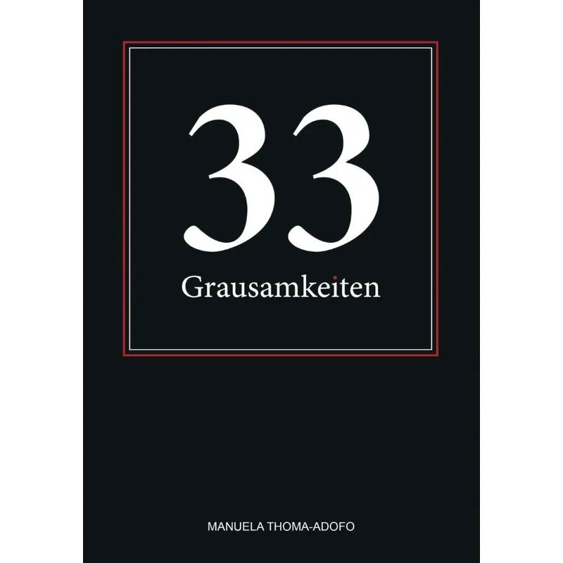 33 Grausamkeiten