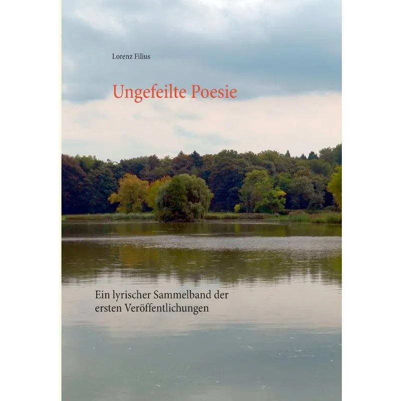 Ungefeilte Poesie