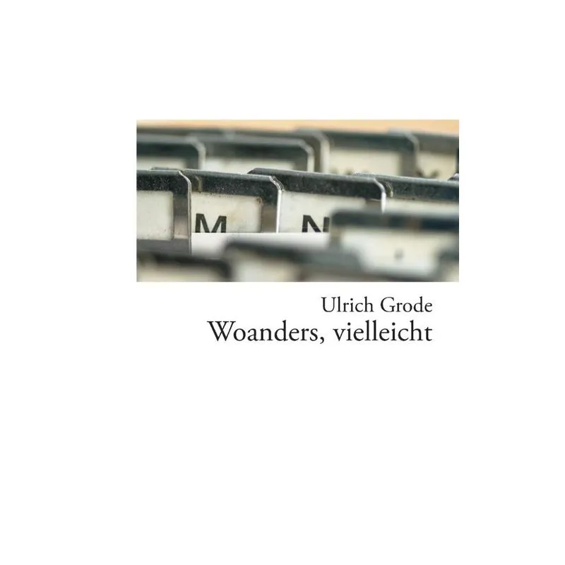 Woanders, vielleicht
