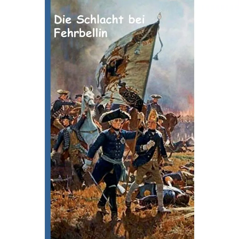 Die Schlacht bei Fehrbellin