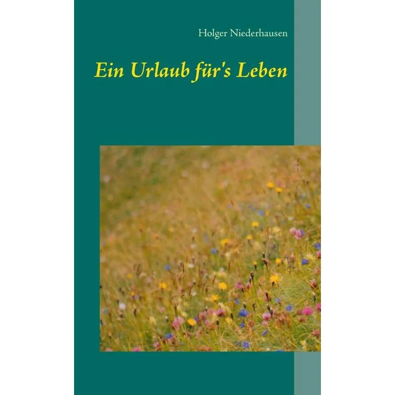 Ein Urlaub fürs Leben
