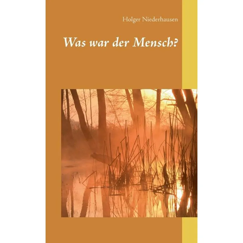 Was war der Mensch?